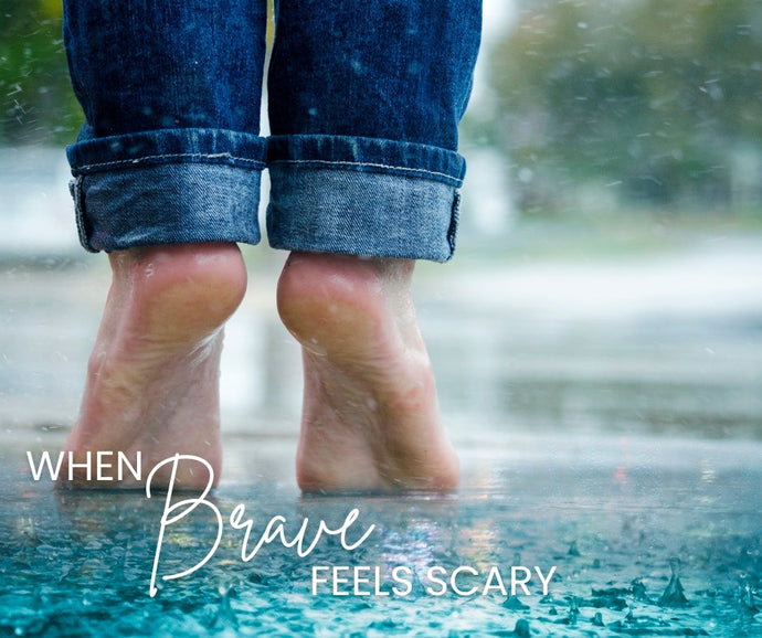 When Brave feels scary